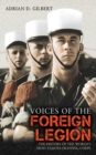 Image for Voices of the Foreign Legion : The History of the World&#39;s Most Famous Fighting Corps
