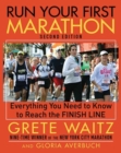 Image for Run Your First Marathon : Everything You Need to Know to Reach the Finish Line