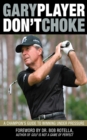 Image for Don&#39;t Choke : A Champion&#39;s Guide to Winning Under Pressure
