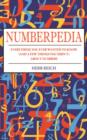 Image for Numberpedia : Everything You Ever Wanted to Know (and a Few Things You Didn&#39;t) About Numbers