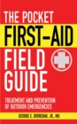 Image for The Pocket First-Aid Field Guide : Treatment and Prevention of Outdoor Emergencies