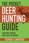 Image for The Pocket Deer Hunting Guide : Successful Hunting with a Rifle or Shotgun