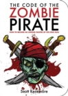 Image for The Code of the Zombie Pirate : How to Become an Undead Master of the High Seas
