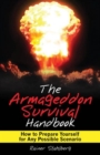 Image for The Armageddon Survival Handbook : How to Prepare Yourself for Any Possible Scenario