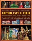 Image for The Utterly, Completely, and Totally Useless History Fact-O-Pedia : A Startling Collection of Historical Trivia You&#39;ll Never Need to Know