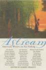 Image for Astream  : American writers on fly fishing