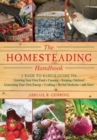 Image for The Homesteading Handbook : A Back to Basics Guide to Growing Your Own Food, Canning, Keeping Chickens, Generating Your Own Energy, Crafting, Herbal Medicine, and More