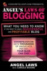 Image for ConcreteLoop.com Presents: Angel&#39;s Laws of Blogging : What You Need to Know if You Want to Have a Successful and Profitable Blog