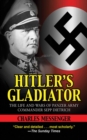 Image for Hitler&#39;s Gladiator : The Life and Wars of Panzer Army Commander Sepp Dietrich