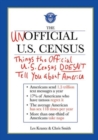 Image for The Unofficial U.S. Census : Things the Official U.S. Census Doesn&#39;t Tell You About America