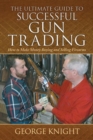 Image for The Ultimate Guide to Successful Gun Trading