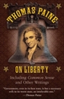 Image for Thomas Paine on liberty  : including Common sense and other writings