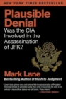 Image for Plausible Denial : Was the CIA Involved in the Assassination of JFK?