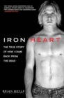 Image for Iron Heart : The True Story of How I Came Back from the Dead