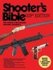 Image for Shooter&#39;s Bible, 103rd Edition : The World&#39;s Bestselling Firearms Reference