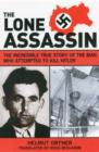 Image for The lone assassin  : the incredible true story of the man who tried to kill Hitler