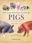 Image for The Illustrated Guide to Pigs : How to Choose Them, How to Keep Them