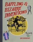 Image for Baffling &amp; Bizarre Inventions