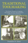 Image for Traditional Toolmaking : The Classic Treatise on Lapping, Threading, Precision Measurements, and General Toolmaking