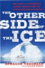 Image for Other side of the ice  : one family&#39;s treacherous journey negotiating the Northwest Passage