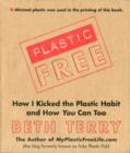 Image for Plastic-free  : how I kicked the plastic habit and you can too