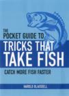 Image for Pocket guide to tricks that take fish  : catch more fish faster