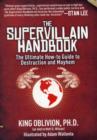 Image for The supervillain handbook  : the ultimate how-to guide to destruction and mayhem