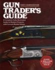 Image for Gun trader&#39;s guide  : a complete fully illustrated guide to modern collectible firearms with current market values