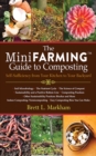 Image for The Mini Farming Guide to Composting : Self-Sufficiency from Your Kitchen to Your Backyard