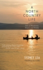 Image for A North Country Life : Tales of Woodsmen, Waters, and Wildlife