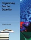 Image for Programming From The Ground Up