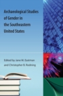 Image for Archaeological Studies of Gender in the Southeastern United States