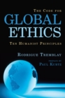 Image for The code for global ethics  : the ten humanist principles