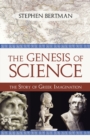Image for The genesis of science  : the story of Greek imagination