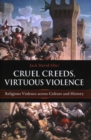 Image for Cruel Creeds, Virtuous Violence