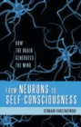 Image for From neurons to self-consciousness  : how the brain generates the mind