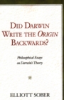 Image for Did Darwin write the Origin backwards?  : philosophical essays on Darwin&#39;s theory
