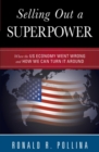 Image for Selling out a superpower: where the US economy went wrong and how we can turn it around