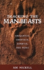 Image for Tracking the man-beasts  : Sasquatch, vampires, zombies, and more