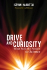 Image for Drive and curiosity  : what fuels the passion for science