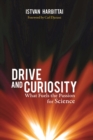 Image for Drive and curiosity: what fuels the passion for science