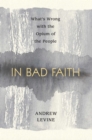 Image for In bad faith: what&#39;s wrong with the opium of the people