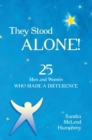 Image for They Stood Alone! : 25 Men and Women Who Made a Difference