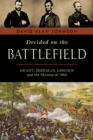 Image for Decided on the Battlefield: Grant, Sherman, Lincoln, and the Election of 1864