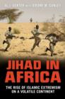 Image for Jihad in Africa  : the rise of Islamic extremism on a volatile continent