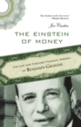 Image for The Einstein of money: the life and timeless financial wisdom of Benjamin Graham