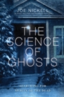 Image for The science of ghosts  : searching for spirits of the dead