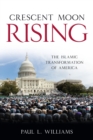 Image for Crescent moon rising  : the Islamic transformation of America
