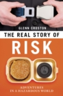 Image for The real story of risk  : adventures in a hazardous world