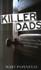 Image for Killer dads  : the twisted drives that compel fathers to murder their own kids